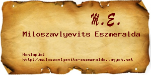 Miloszavlyevits Eszmeralda névjegykártya